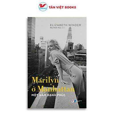Sách - Marilyn ở Manhattan - Một Năm Hạnh Phúc - Elizabeth Winder - Tân Việt Books