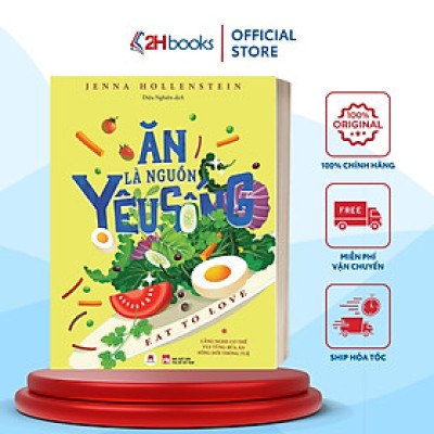 Sách- Ăn Là Nguồn Yêu Sống( Lắng Nghe Cơ Thể Vui Từng Bữa Ăn, Sống Đời Thông Tuệ)- 2HBooks