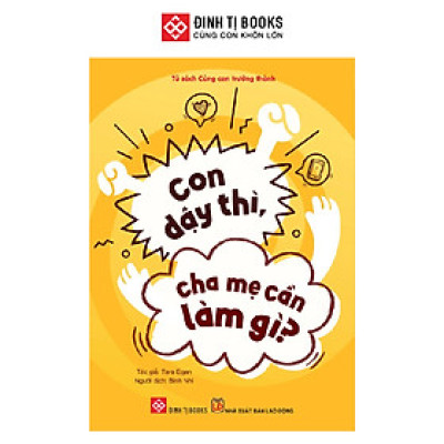 Sách - Con dậy thì, cha mẹ cần làm gì? Đinh Tị Books