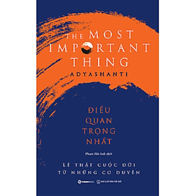 Điều Quan Trọng Nhất - Lẽ Thật Cuộc Đời Từ Những Cơ Duyên