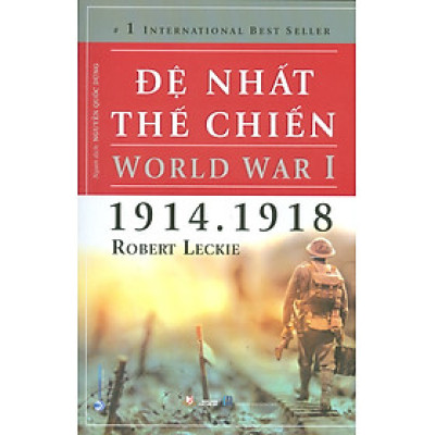 Đệ Nhất Thế Chiến 1914.1918 (World War I 1914.1918) (Tái bản năm 2023)