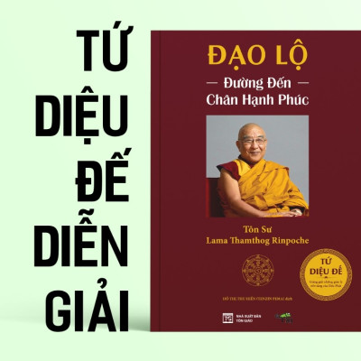 Đạo Lộ - Đường đến chân hành phúc (Tác giả Tôn Sư Lama Thamthog Rinpoche)
