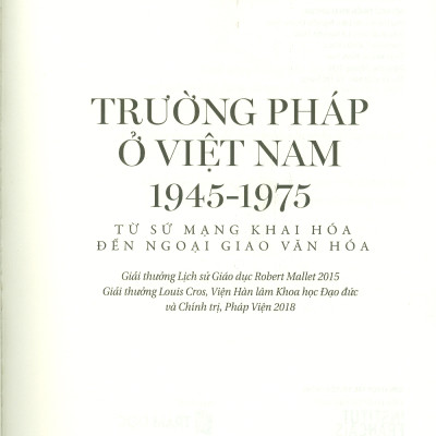 Trường Pháp Ở Việt Nam 1945-1975: Từ Sứ Mệnh Khai Hóa Đến Ngoại Giao Văn Hóa