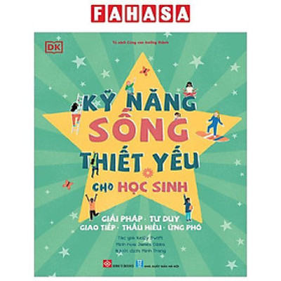 Sách - Kỹ Năng Sống Thiết Yếu Cho Học Sinh - Giải Pháp, Tư Duy, Giao Tiếp, Thấu Hiểu, Ứng Phó