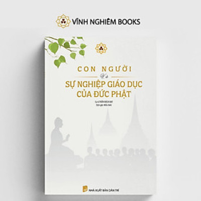 Sách - Con Người Và Sự Nghiệp Giáo Dục Của Đức Phật - Vĩnh Nghiêm Books