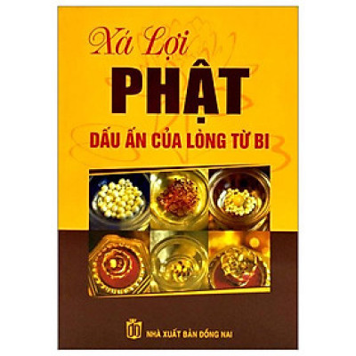 Xá Lợi Phật - Dấu Ấn Của Lòng Từ Bi