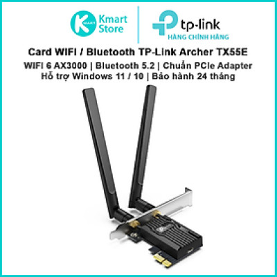 Bộ thu WIFI 6 / Bluetooth 5.2 TP-Link Archer TX55E | Chuẩn PCIe | Hỗ trợ windows 11/10 | Bảo hành 2 năm | Hàng Chính Hãng