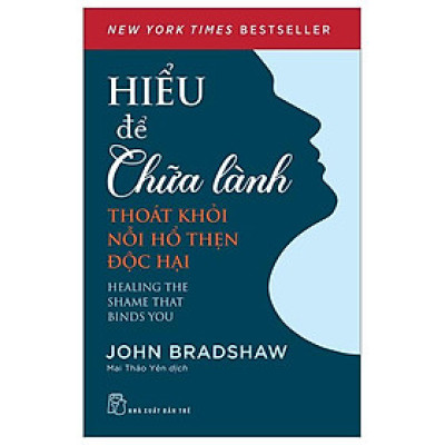 Hiểu Để Chữa Lành - Thoát Khỏi Nỗi Hổ Thẹn Độc Hại