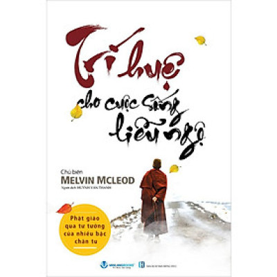 Trí Huệ Cho Cuộc Sống Liễu Ngộ