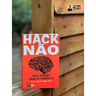HACK NÃO – THỦ THUẬT TÂM LÝ HÀNH VI - Lara Honos- Ngọc Minh  dịch - 1980 books  - NXB Lao Động