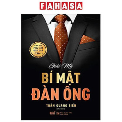 Sách - Kiến Tạo Phụ Nữ Đắt Giá - Tập 1 - Giải Mã Bí Mật Đàn Ông