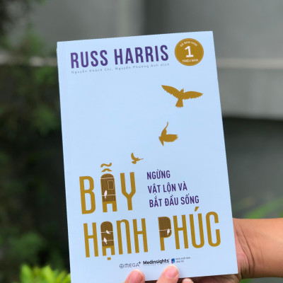 Tâm Lý: Bẫy Hạnh Phúc - Ngừng Vật Lộn Và Bắt Đầu Sống - Bản Quyền