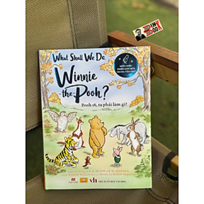 (Bìa cứng) POOH ƠI, TA PHẢI LÀM GÌ?– Jeanne Willis – Nhân Dân Books - NXB Văn Học