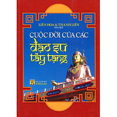CUỘC ĐỜI CỦA CÁC ĐẠO SƯ TÂY TẠNG