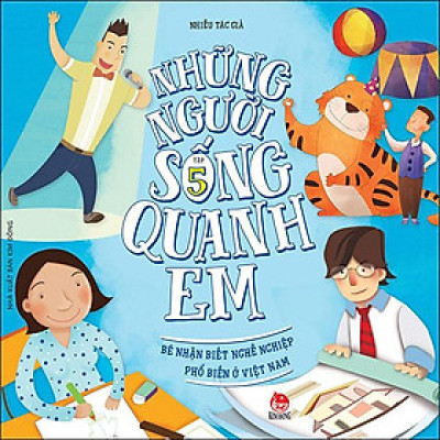 Kim Đồng - Những người sống quanh em - Bé nhận biết nghề nghiệp phổ biến ở Việt Nam - tập 5