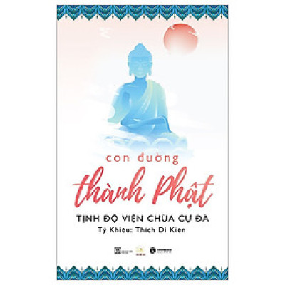 Con Đường Thành Phật - Tịnh Độ Viện Chùa Cự Đà