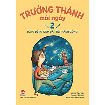 Sách - Trưởng Thành Mỗi Ngày - Tập 2: Lòng Dũng Cảm Dẫn Tới Thành Công