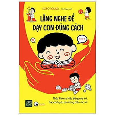 Sách - Lắng Nghe Để Dạy Con Đúng Cách - Koso Tokiko - 1980 Books