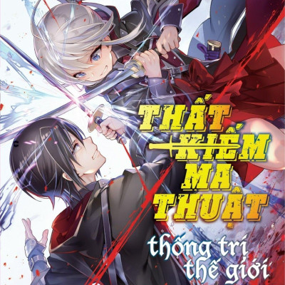 Thất Kiếm Ma Thuật Thống Trị Thế Giới - Tập 1 - Tặng Kèm Bookmark
