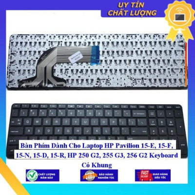 Bàn Phím dùng cho Laptop HP Pavilion 15-E 15-F 15-N 15-D 15-R HP 250 G2 255 G3 256 G2 Keyboard Có Khung  - Hàng Nhập Khẩu New Seal