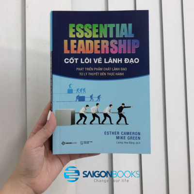 Cốt lõi về lãnh đạo (Essential leadership) - Tác giả Esther Cameron , Mike Green
