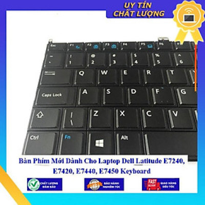 Bàn Phím Mới dùng cho Laptop Dell Latitude E7240 E7420 E7440 E7450  - Hàng Nhập Khẩu New Seal