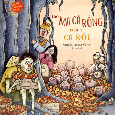 Vun Đắp Tâm Hồn - Khác Biệt Mới Tuyệt Làm Sao - Lão Ma Cà Rồng Cuồng Cà Rốt