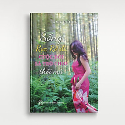 Sống rực rỡ đi, cuộc đời là trò chơi thôi mà