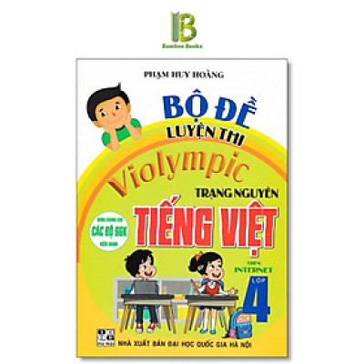 Sách - Bộ Đề Luyện Thi Violympic Trạng Nguyên Tiếng Việt Lớp 4 Trên Internet - Phạm Huy Hoàng - Hồng Ân