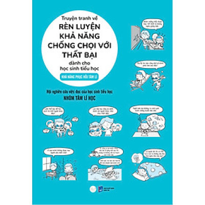 Truyện Tranh Về Rèn Luyện Khả Năng Chống Chọi Với Thất Bại Dành Cho Học Sinh Tiểu Học - Khả Năng Phục Hồi Tâm Lí