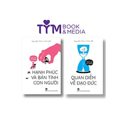 COMBO TRIẾT LÍ VỀ CON NGƯỜI - Quan điểm về đạo đức và Hạnh phúc và bản tính con người