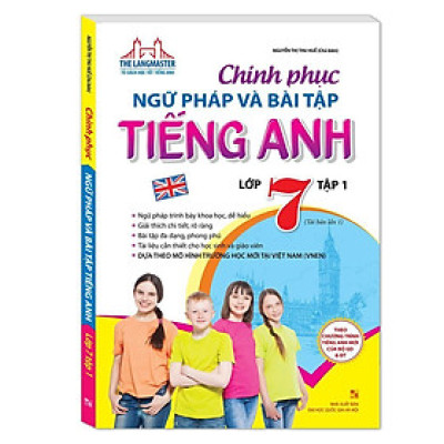 Sách - Chinh Phục Ngữ Pháp Và Bài Tập Tiếng Anh Lớp 7 - Tập 1 - Minh Thắng