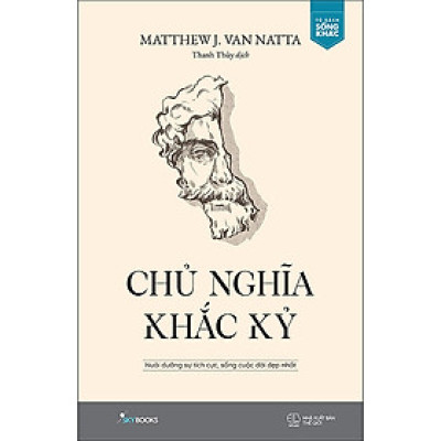 Trạm Đọc | Chủ Nghĩa Khắc Kỷ - Nuôi Dưỡng Sự Tích Cực, Sống Cuộc Đời Đẹp Nhất