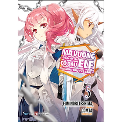 Ma Vương Tôi Đây Nên Yêu Cô Dâu Elf Của Mình Như Thế Nào? - Tập 5