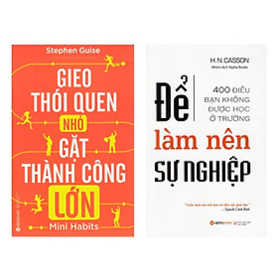 Combo Sách Kỹ Năng Kinh Doanh: Gieo Thói Quen Nhỏ, Gặt Thành Công Lớn + Để Làm Nên Sự Nghiệp