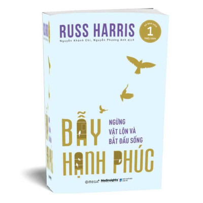 Tâm Lý: Bẫy Hạnh Phúc - Ngừng Vật Lộn Và Bắt Đầu Sống - Bản Quyền