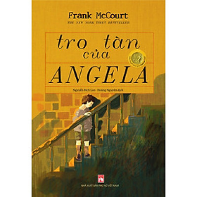 TRO TÀN CỦA ANGELA - FRANK MCCOURT (TÁC GIẢ NGƯỜI THẦY - TIỂU THUYẾT ĐOẠT GIẢI PULITZER 1997)