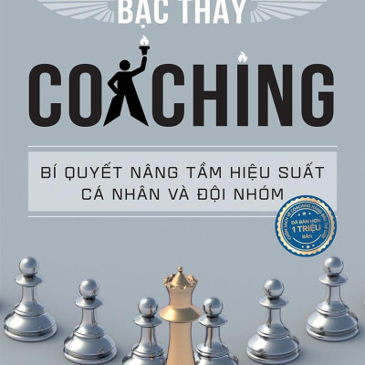 Sách - Bậc Thầy Coaching - Bí Quyết Nâng Tầm Hiệu Suất Cá Nhân Và Đội Nhóm