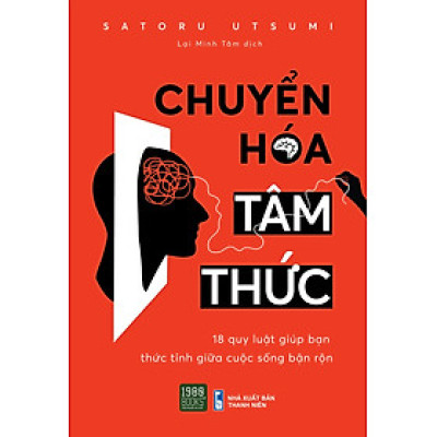 Chuyển Hóa Tâm Thức - Satoru Utsumi - Lại Minh Tâm - (bìa mềm)