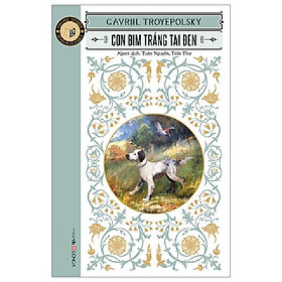 Văn Học Cổ Điển - Con Bim Trắng Tai Đen (Tái Bản 2023)