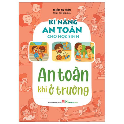 Sách - Kĩ Năng An Toàn Cho Học Sinh - An Toàn Khi Ở Trường