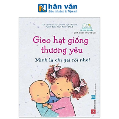 Gieo Hạt Giống Thương Yêu - Mình Là Chị Gái Rồi Nhé!
