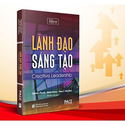 Sách - Lãnh Đạo Sáng Tạo - Gerard Puccio & Marie Mance & Mary Murdock - Pace Books