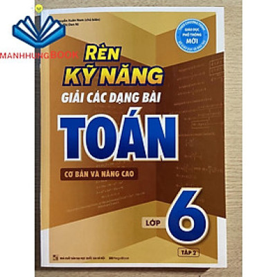 Sách - Rèn kỹ năng giải các dạng bài Toán cơ bản và nâng cao lớp 6 tập 2