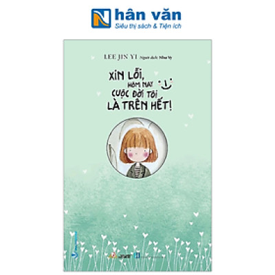 Xin Lỗi Hôm Nay Cuộc Đời Tôi Là Trên Hết