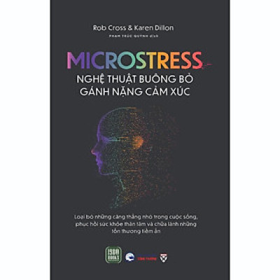 Microstress – Nghệ Thuật Buông Bỏ  Gánh Nặng Cảm Xúc  - Bản Quyền
