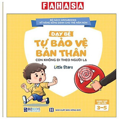 Sách - Kỹ Năng Sống Dành Cho Trẻ Mầm Non - Dạy Bé Bảo Vệ Bản Thân - Con Không Đi Theo Người Lạ