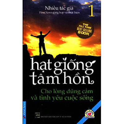 Hạt Giống Tâm Hồn Cho Lòng Dũng Cảm Và Tình Yêu Cuộc Sống - Tập 1 (Không CD)
