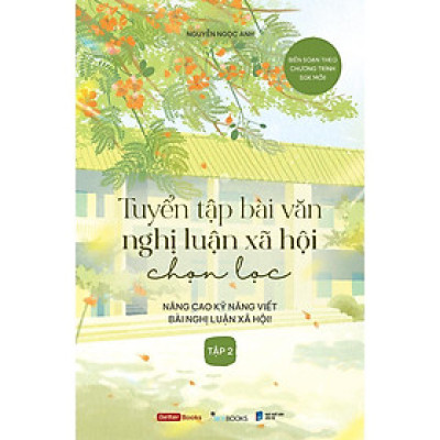 Sách - Tuyển Tập Bài Văn Nghị Luận Xã Hội Chọn Lọc - Tập 2 - AZ Việt Nam
