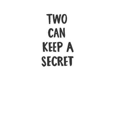 Two Can Keep A Secret